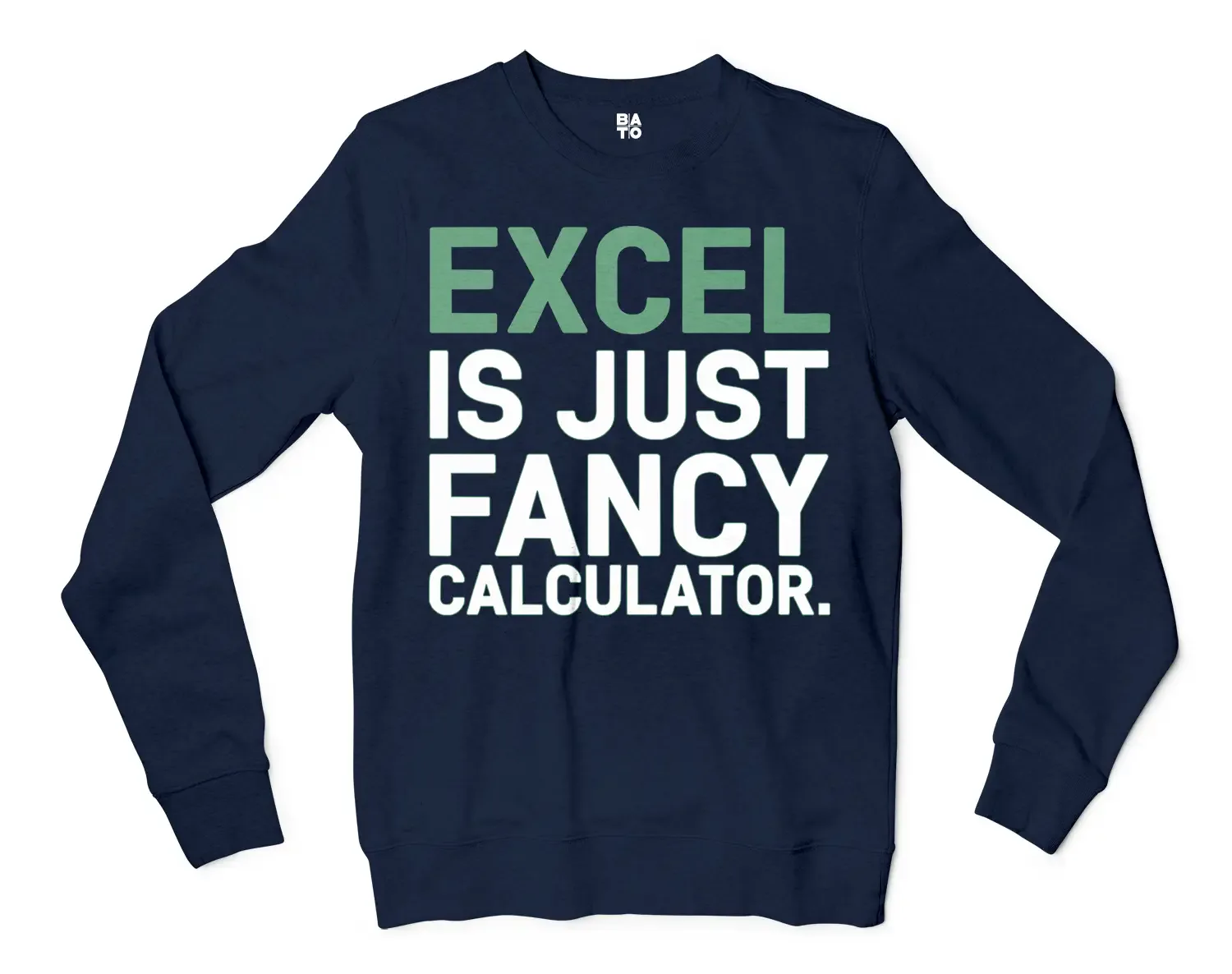Excel Is Just Fancy Calculator Men/Unisex Long Sleeve T-Shirt in Navy Color