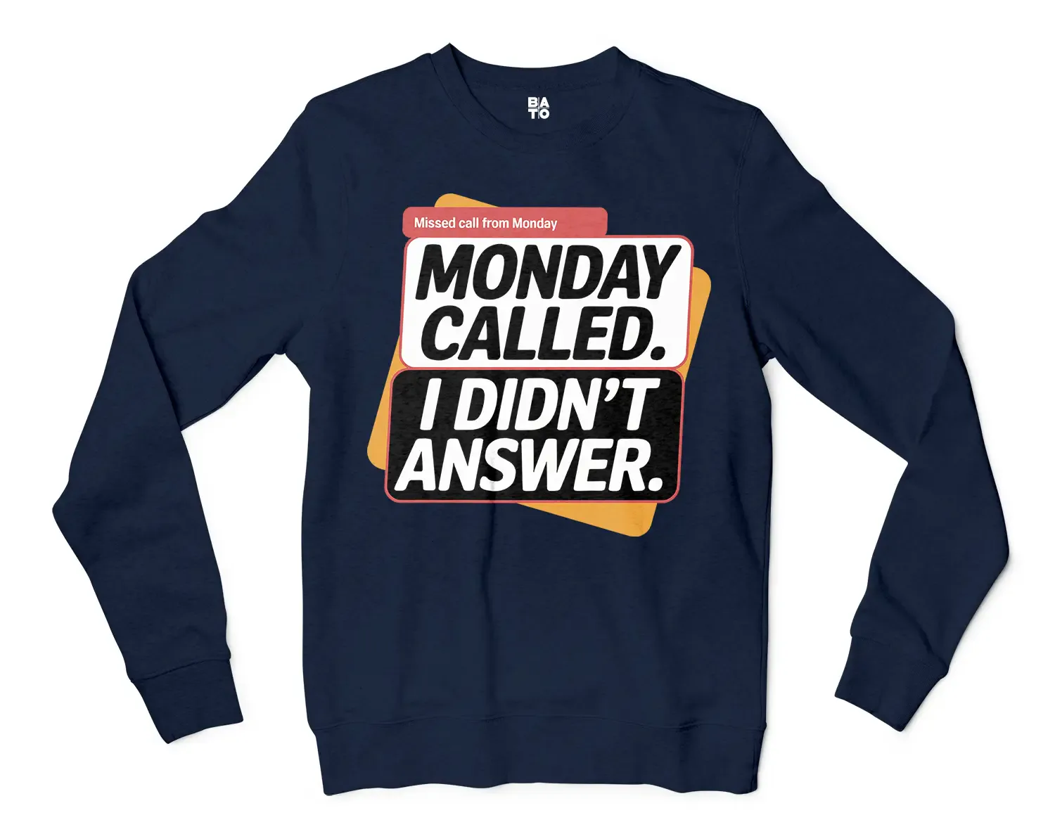 Monday Called, I Didnt Answer Men/Unisex Long Sleeve Sweatshirt in Navy Color