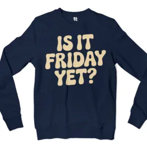 Is It Friday Yet Men/Unisex Long Sleeve Sweatshirt in Navy Color