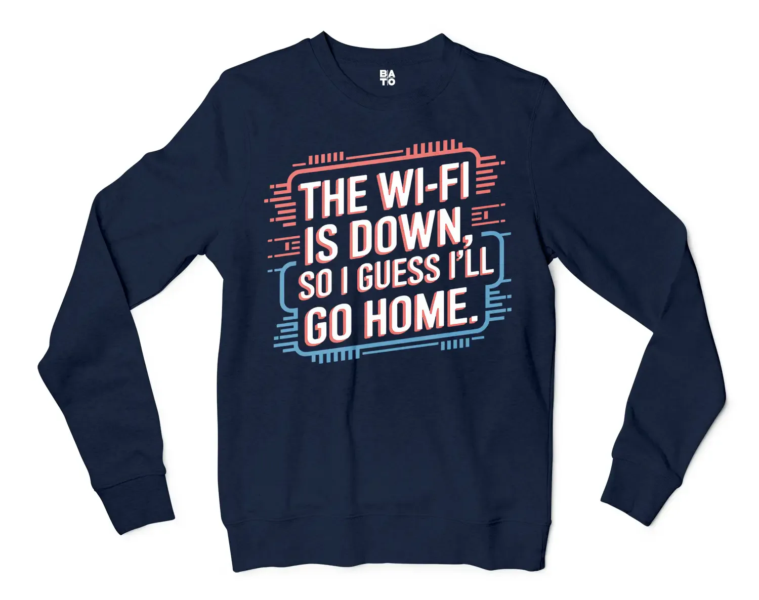 The Wifi Is Down, So I Guess Ill Go Home Men/Unisex Long Sleeve T-Shirt in Navy Color