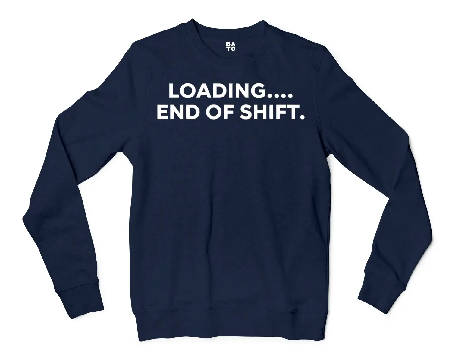 Loading End Of Shift Men/Unisex Long Sleeve Sweatshirt in Navy Color