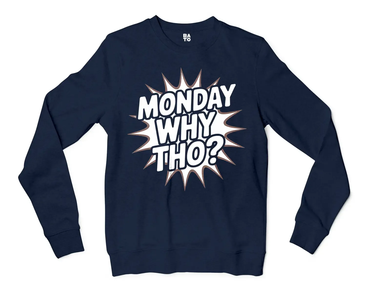 Monday, Why Tho Men/Unisex Long Sleeve T-Shirt in Navy Color