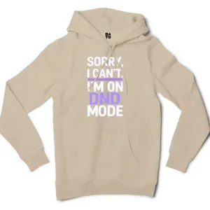 Sorry I Cant On Dnd Mode Men/Unisex Hoodie in Sandstone Color
