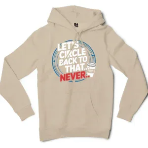 Lets Circle Back To That Never Men/Unisex Hoodie in Sandstone Color