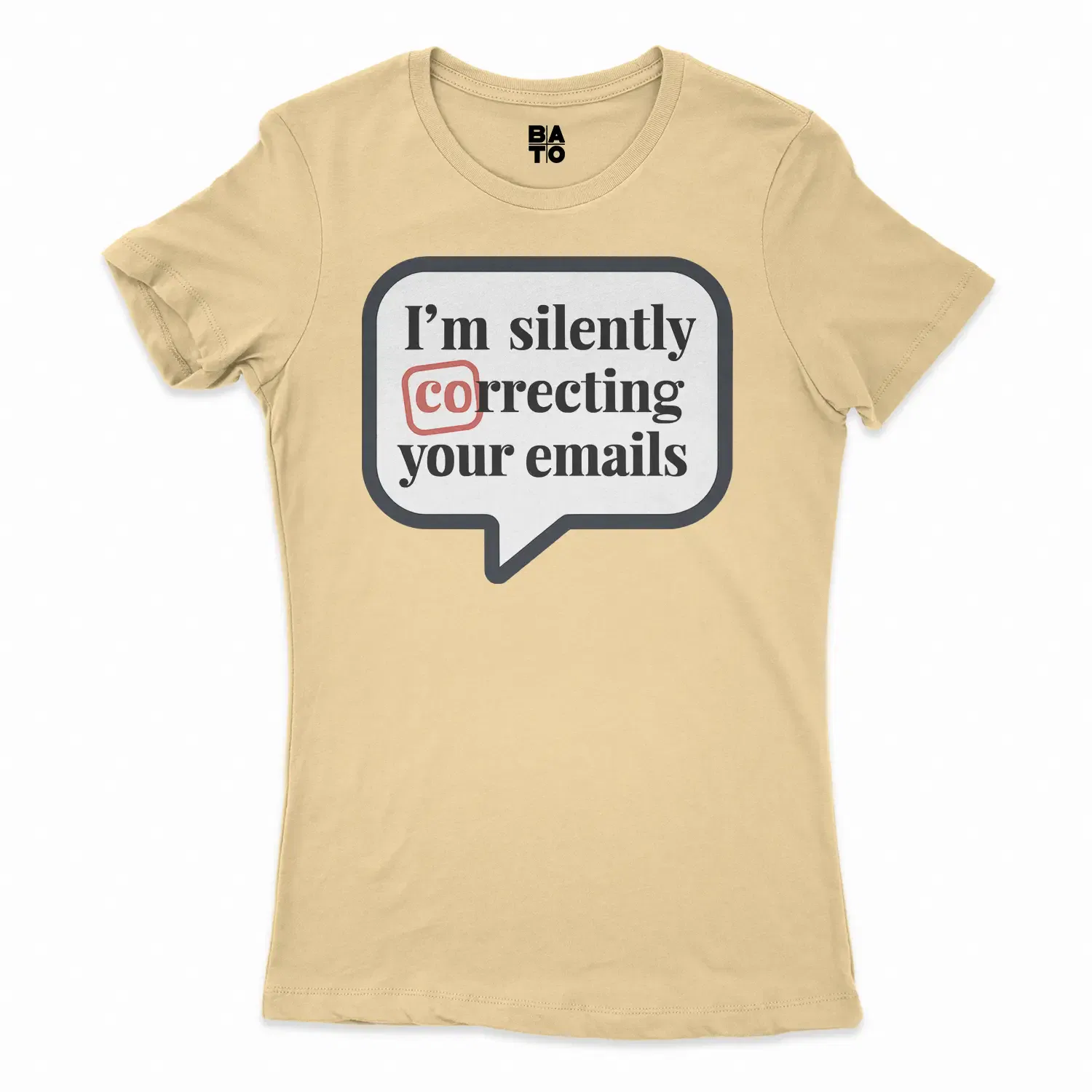 Im Silently Correcting Your Emails Women's T-Shirt in Solid Banana Cream Color