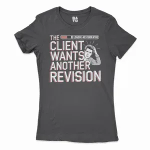 The Client Wants Another Revision Women's T-Shirt in Solid Black Color