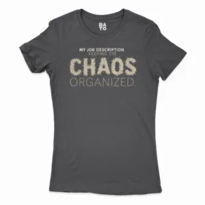 My Job Description, Keeping The Chaos Organized Women's T-Shirt in Solid Black Color