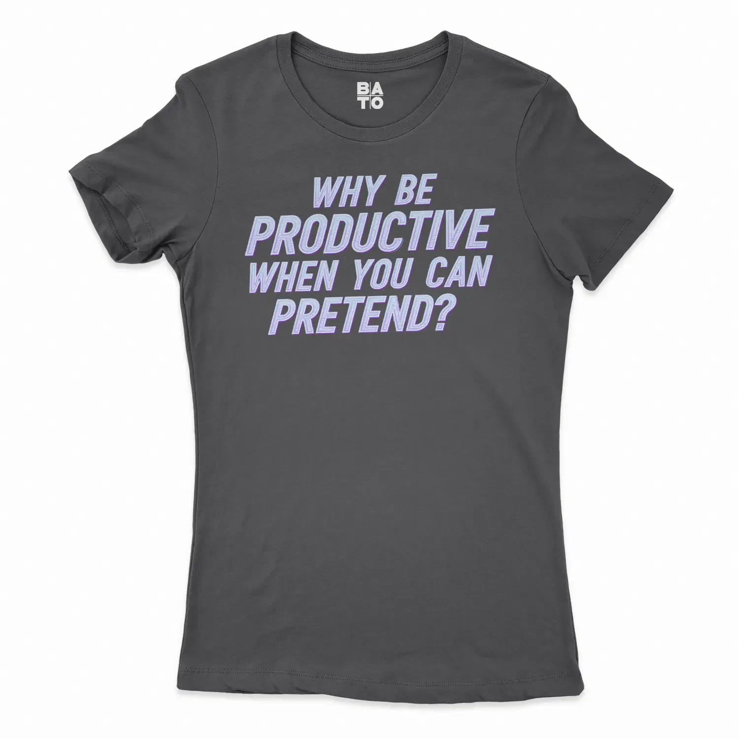 Why Be Productive When You Can Pretend Women's T-Shirt in Solid Black Color