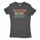 Respawn, Retry, Repeat Women's T-Shirt in Solid Black Color