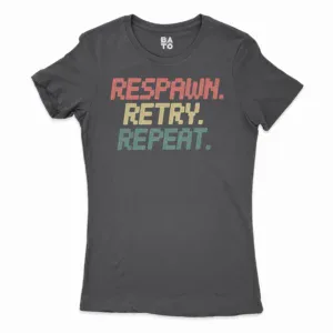 Respawn, Retry, Repeat Women's T-Shirt in Solid Black Color