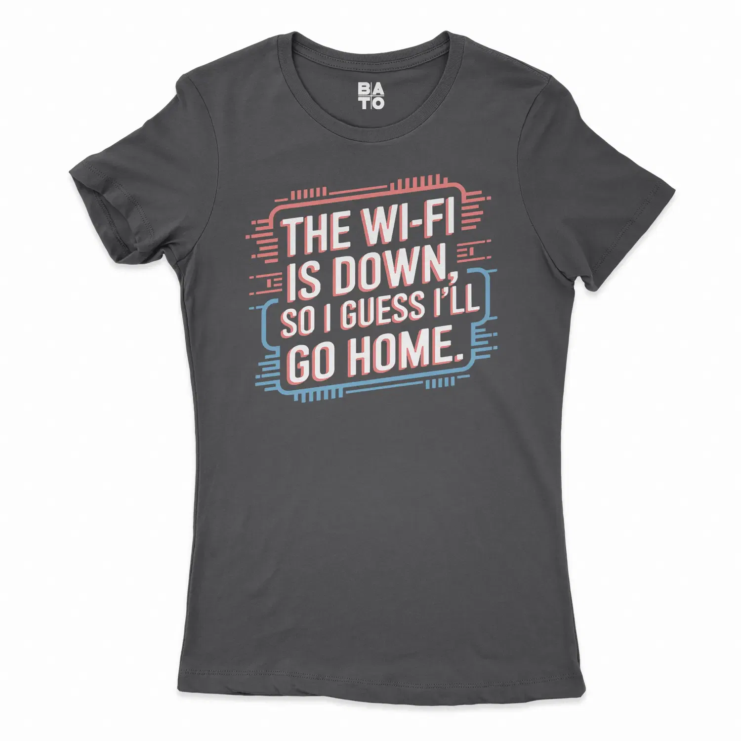 The Wifi Is Down, So I Guess Ill Go Home Women's T-Shirt in Solid Black Color