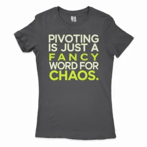 Pivoting Is Just A Fancy Word For Chaos Women's T-Shirt in Solid Black Color