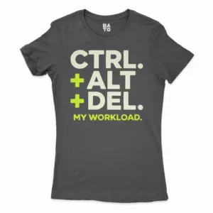 Ctrl Alt Del My Workload Women's T-Shirt in Solid Black Color