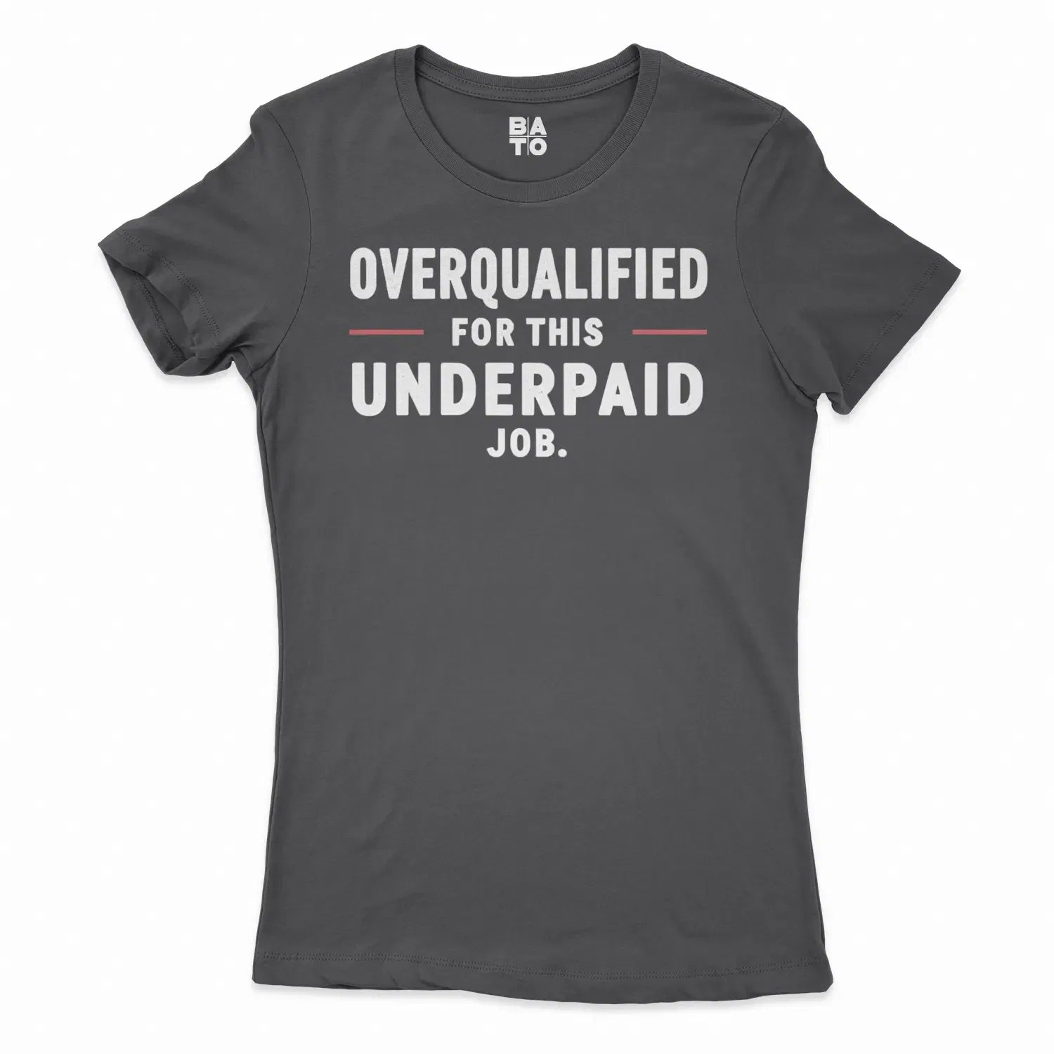Overqualified For This Underpaid Job Women's T-Shirt in Solid Black Color