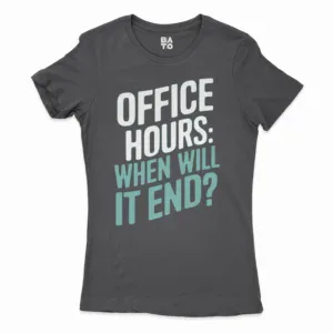 Office Hours, When Will It End Women's T-Shirt in Solid Black Color