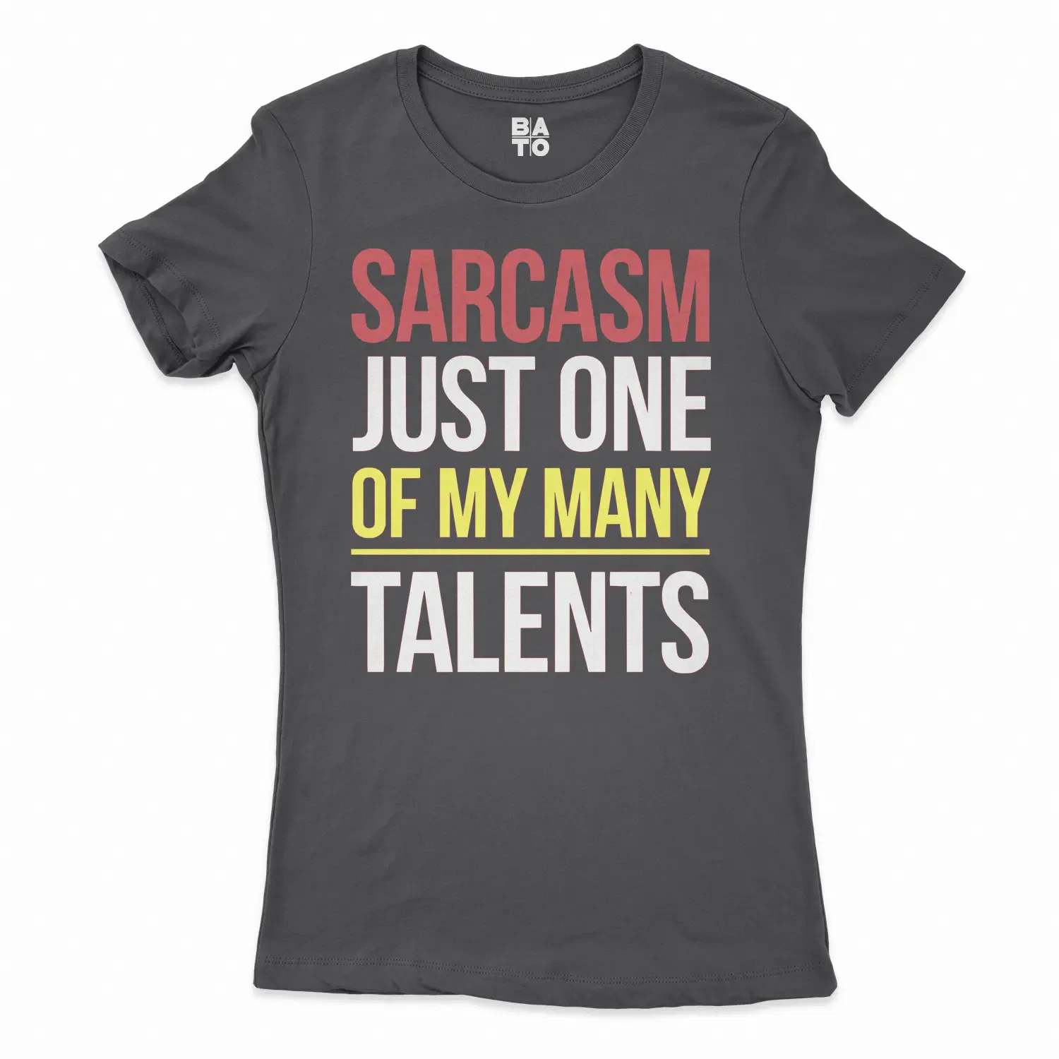 Sarcasm Just One Of My Many Talents Women's T-Shirt in Solid Black Color