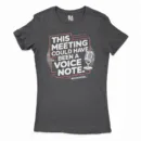 This Meeting Could Have Been A Voice Note Women's T-Shirt in Solid Black Color