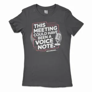 This Meeting Could Have Been A Voice Note Women's T-Shirt in Solid Black Color
