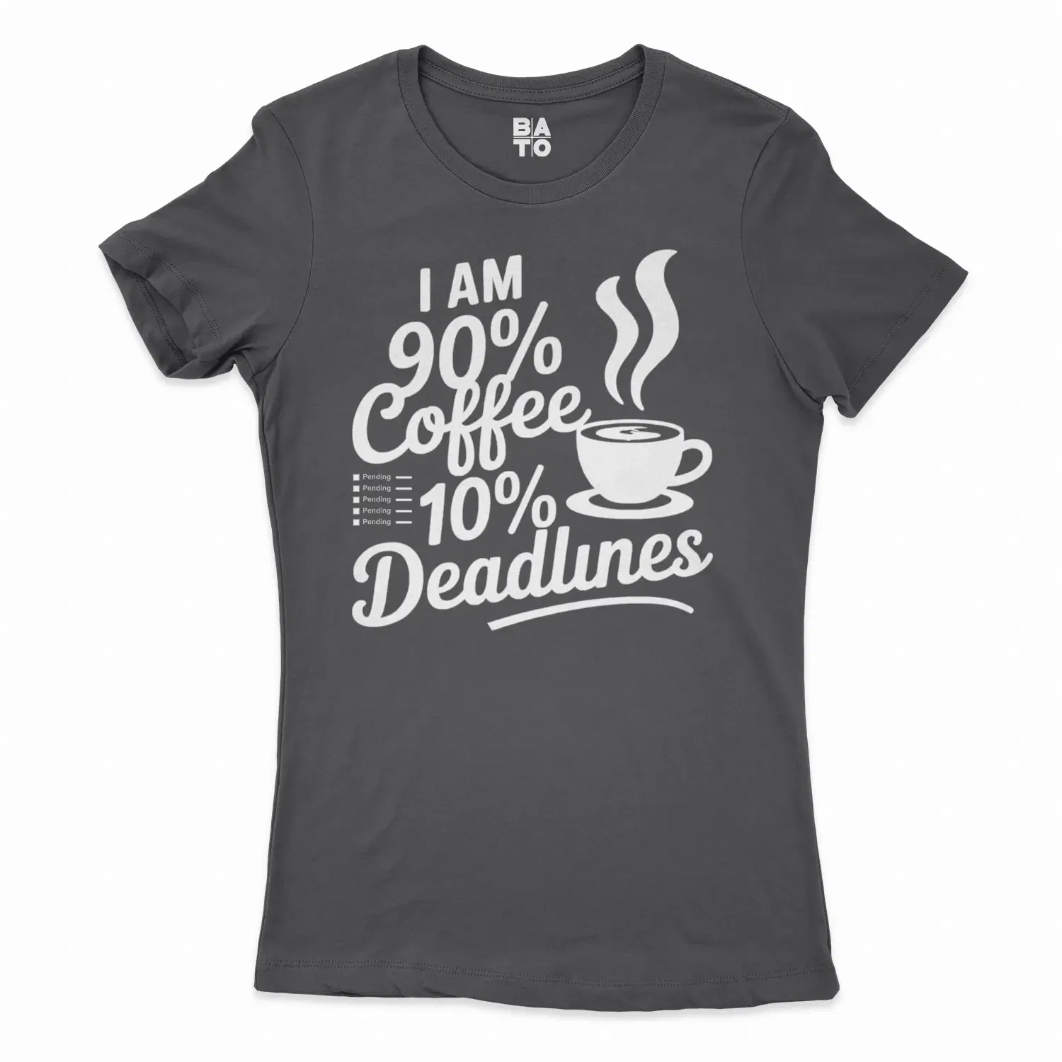 Iam 90 Percent Coffee 10 Percent Deadlines Women's T-Shirt in Solid Black Color