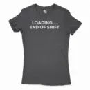 Loading End Of Shift Women's T-Shirt in Solid Black Color