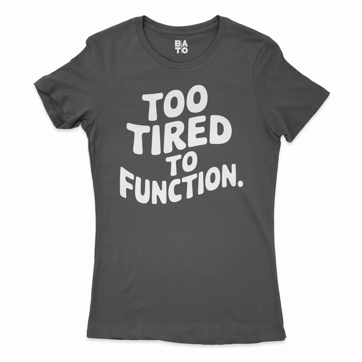 To Tired To Function Women's T-Shirt in Solid Black Color