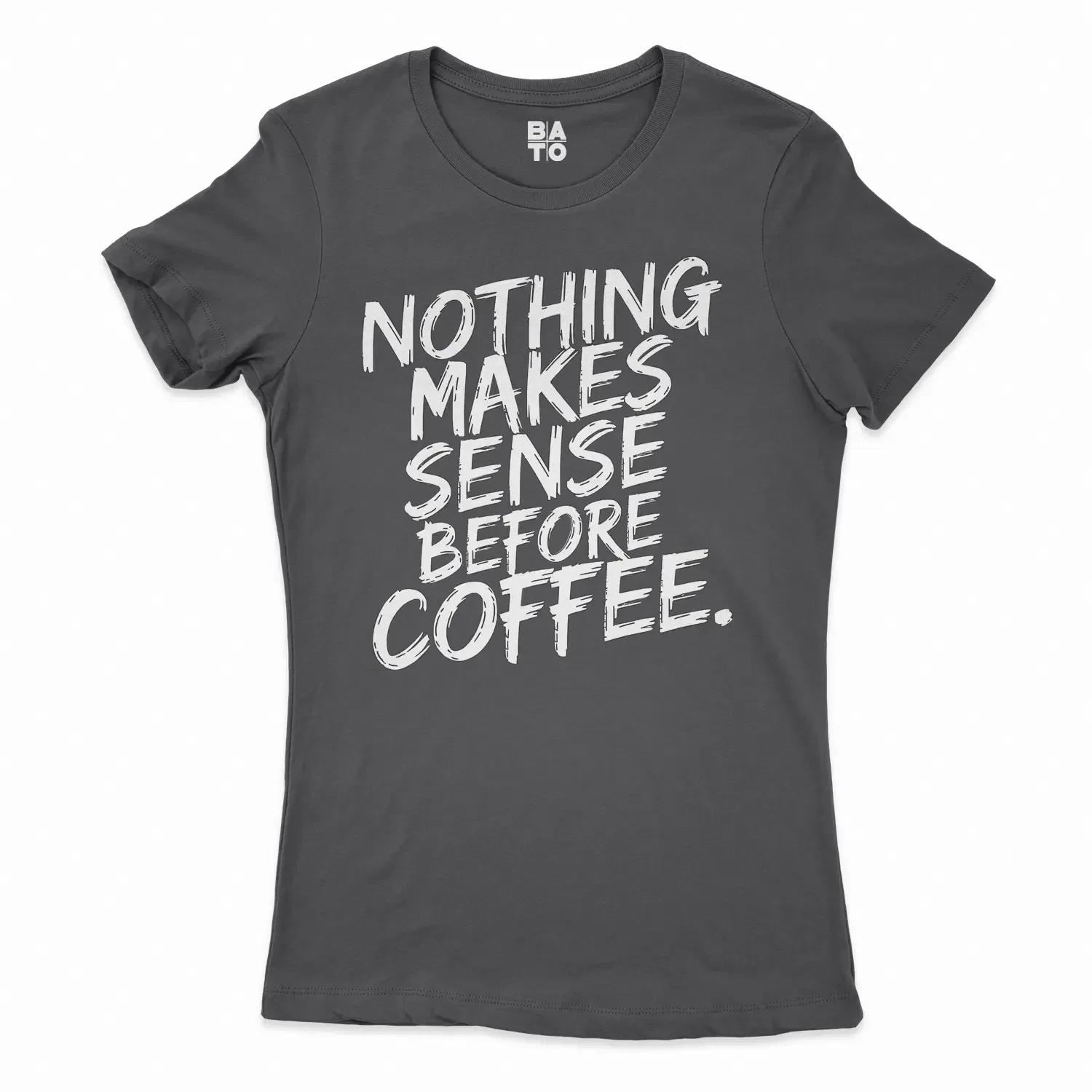 Nothing Makes Sense Before Coffee Women's T-Shirt in Solid Black Color