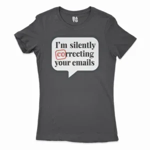 Im Silently Correcting Your Emails Women's T-Shirt in Solid Black Color