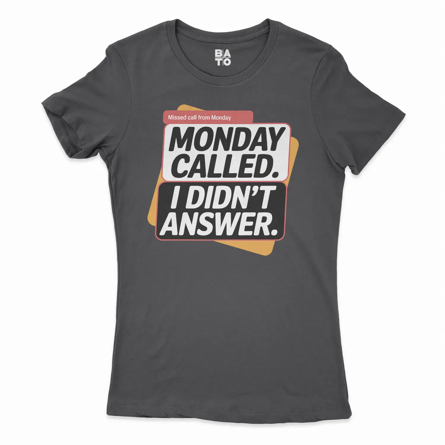 Monday Called, I Didnt Answer Women's T-Shirt in Solid Black Color