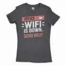 Office Wifi Is Down, Send Help Women's T-Shirt in Solid Black Color