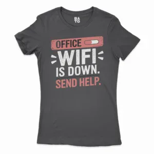 Office Wifi Is Down, Send Help Women's T-Shirt in Solid Black Color