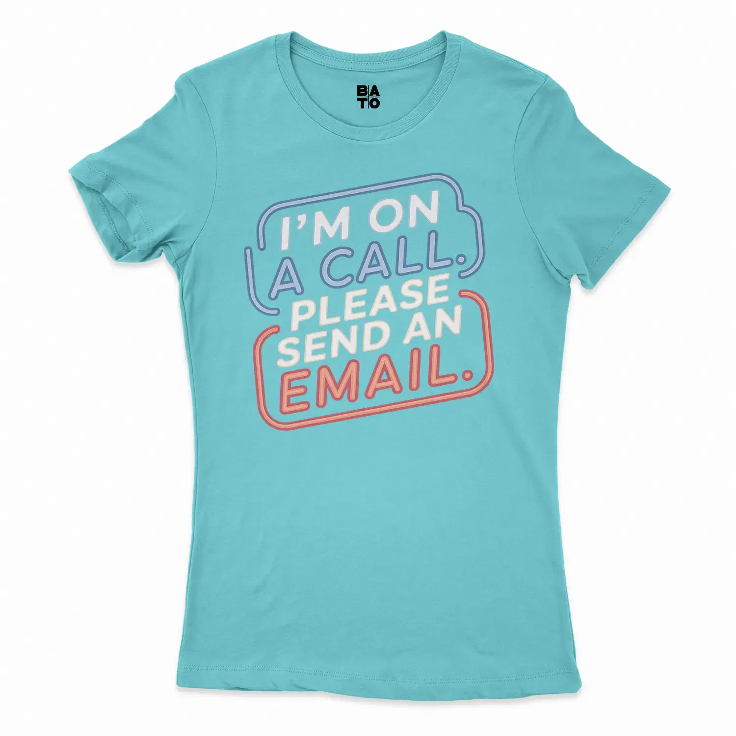 Im On A Call, Please Send An Email Women's T-Shirt in Solid Cancun Color