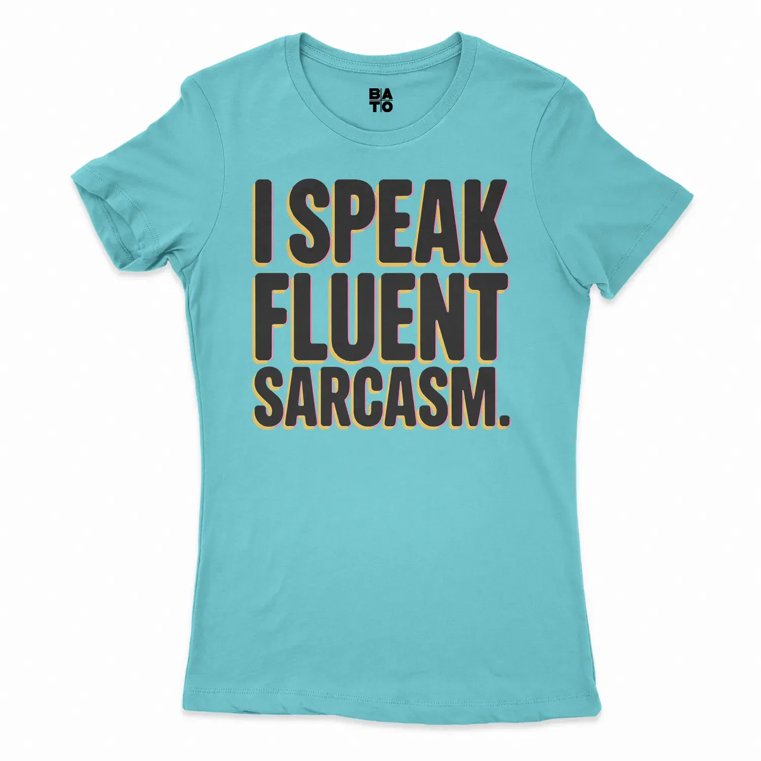 I Speak Fluent Sarcasm Women's T-Shirt in Solid Cancun Color