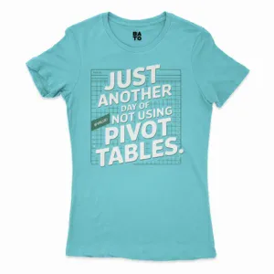 Just Another Day Of Not Using Pivot Tables Women's T-Shirt in Solid Cancun Color