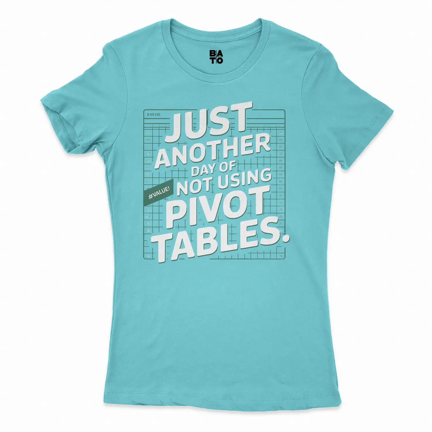 Just Another Day Of Not Using Pivot Tables Women's T-Shirt in Solid Cancun Color