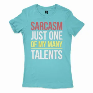 Sarcasm Just One Of My Many Talents Women's T-Shirt in Solid Cancun Color