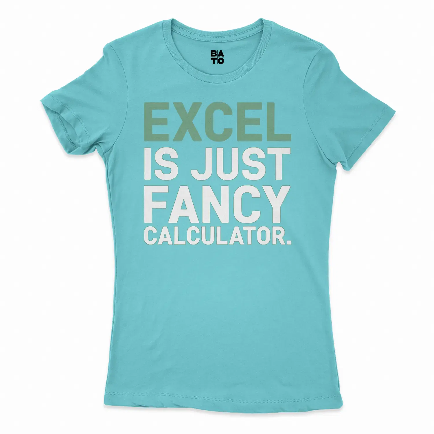 Excel Is Just Fancy Calculator Women's T-Shirt in Solid Cancun Color
