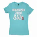 Organized Chaos Is Still Chaos Women's T-Shirt in Solid Cancun Color