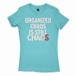 Organized Chaos Is Still Chaos Women's T-Shirt in Solid Cancun Color
