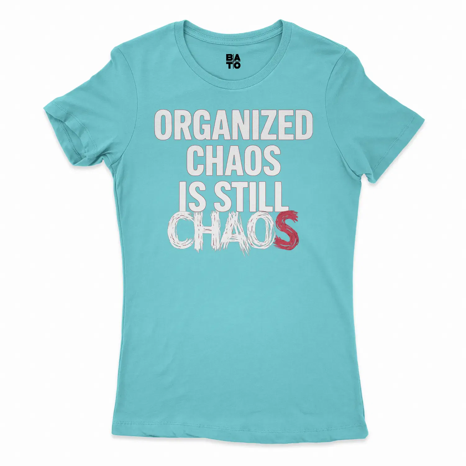 Organized Chaos Is Still Chaos Women's T-Shirt in Solid Cancun Color