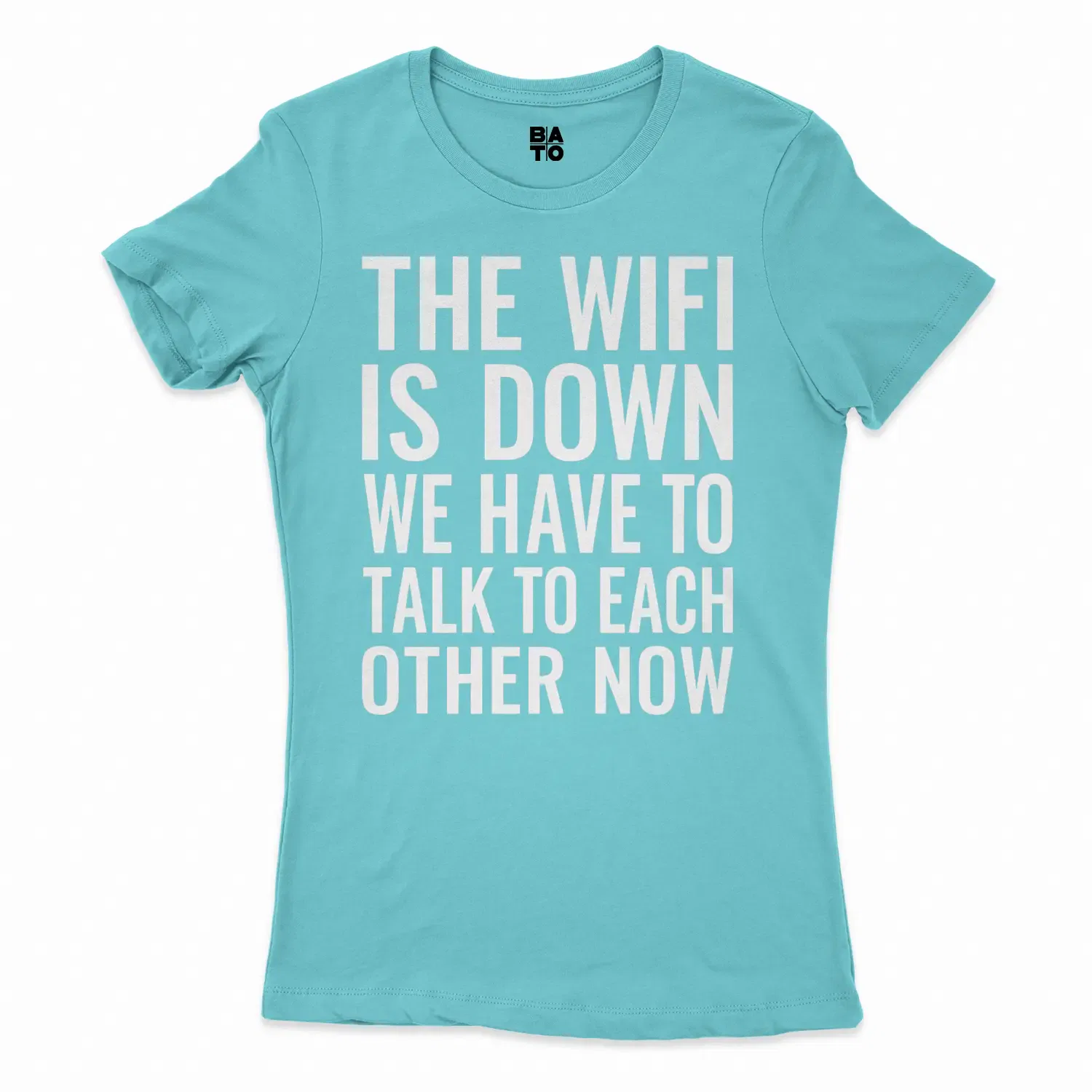 The Wifi Is Down, Do We Have To Talk To Each Other Now Women's T-Shirt in Solid Cancun Color