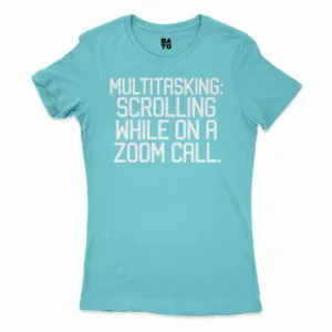 Multitasking Scrolling While On A Zoom Call Women's T-Shirt in Solid Cancun Color