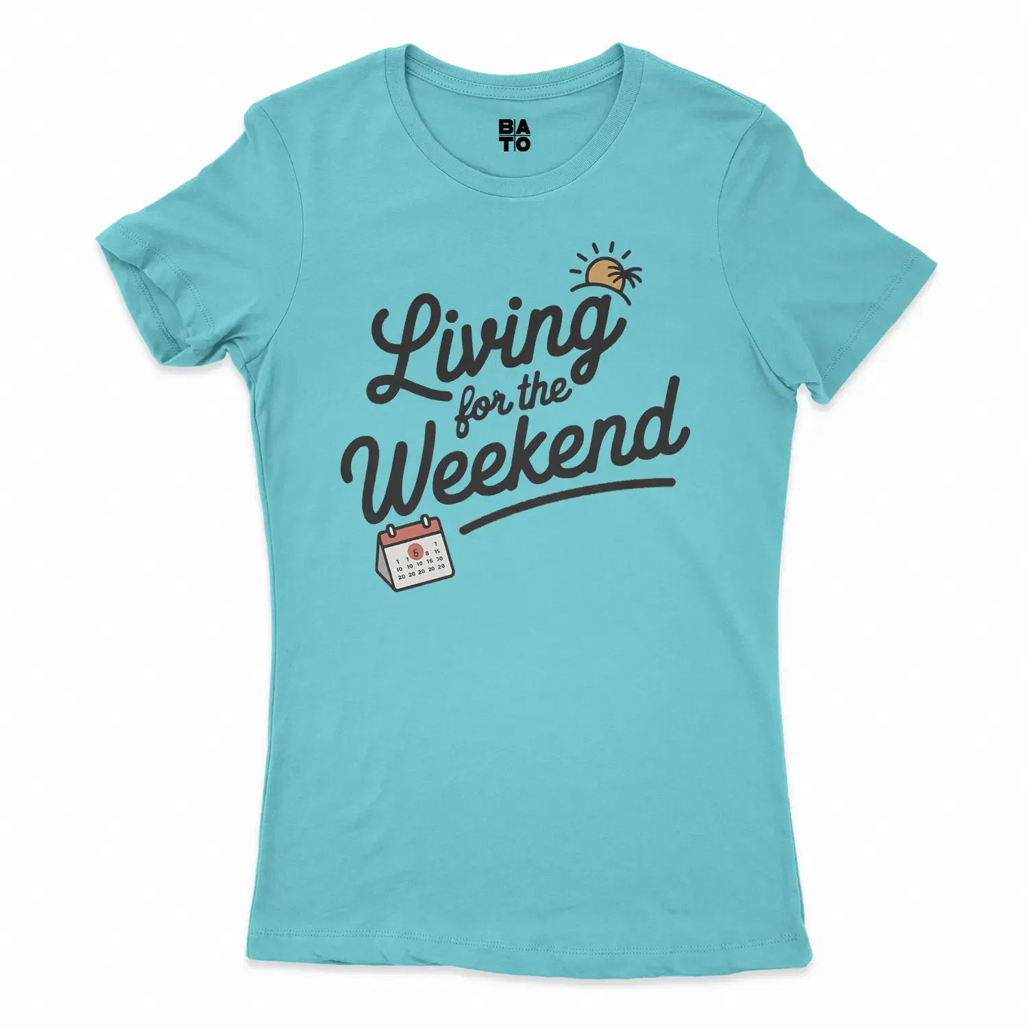 Living For The Weekend Women's T-Shirt in Solid Cancun Color