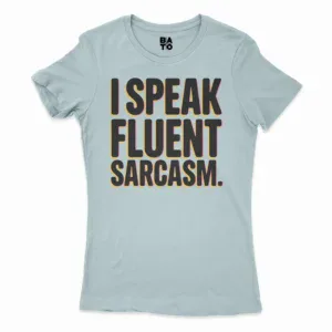 I Speak Fluent Sarcasm Women's T-Shirt in Solid Light Blue Color