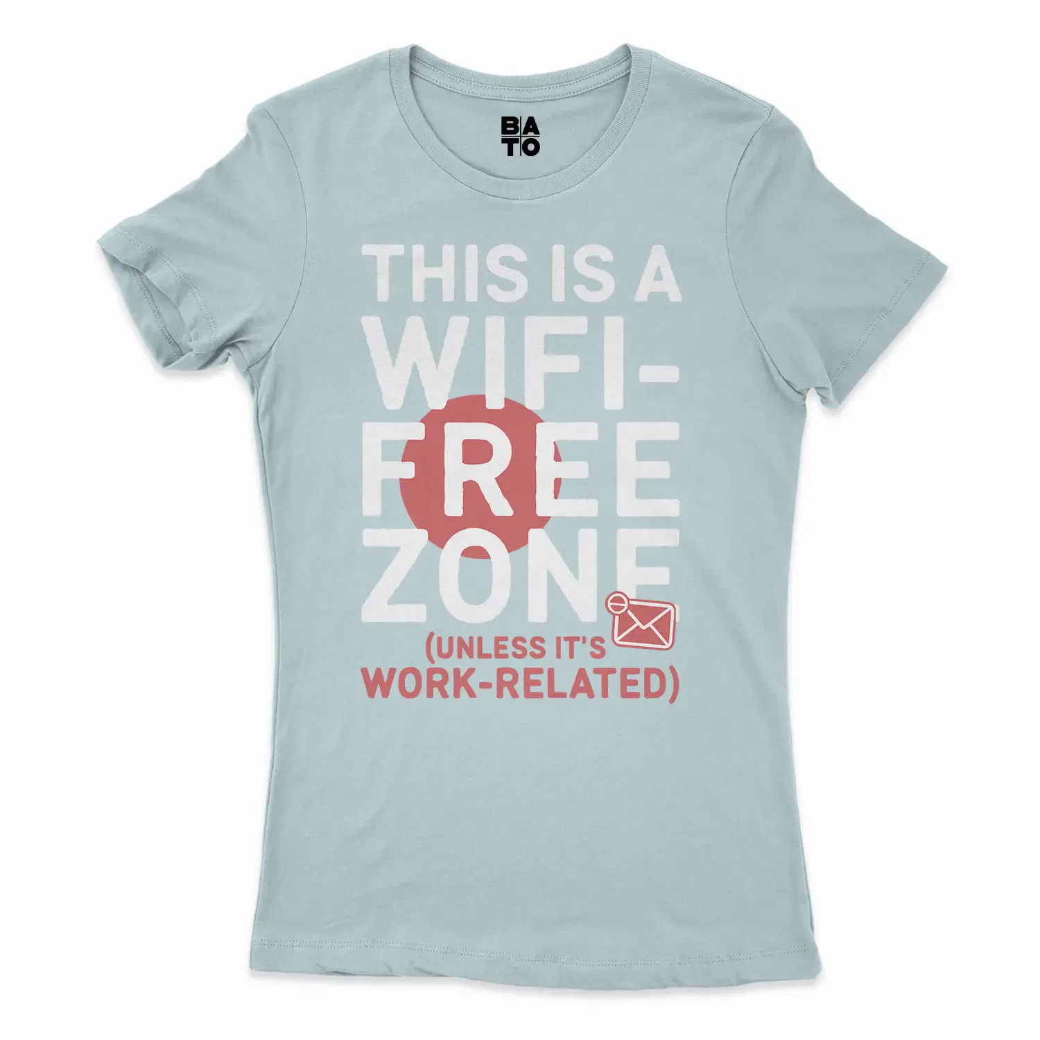 This Is A Wifi Free Zone, Unless Its Work Related Women's T-Shirt in Solid Light Blue Color