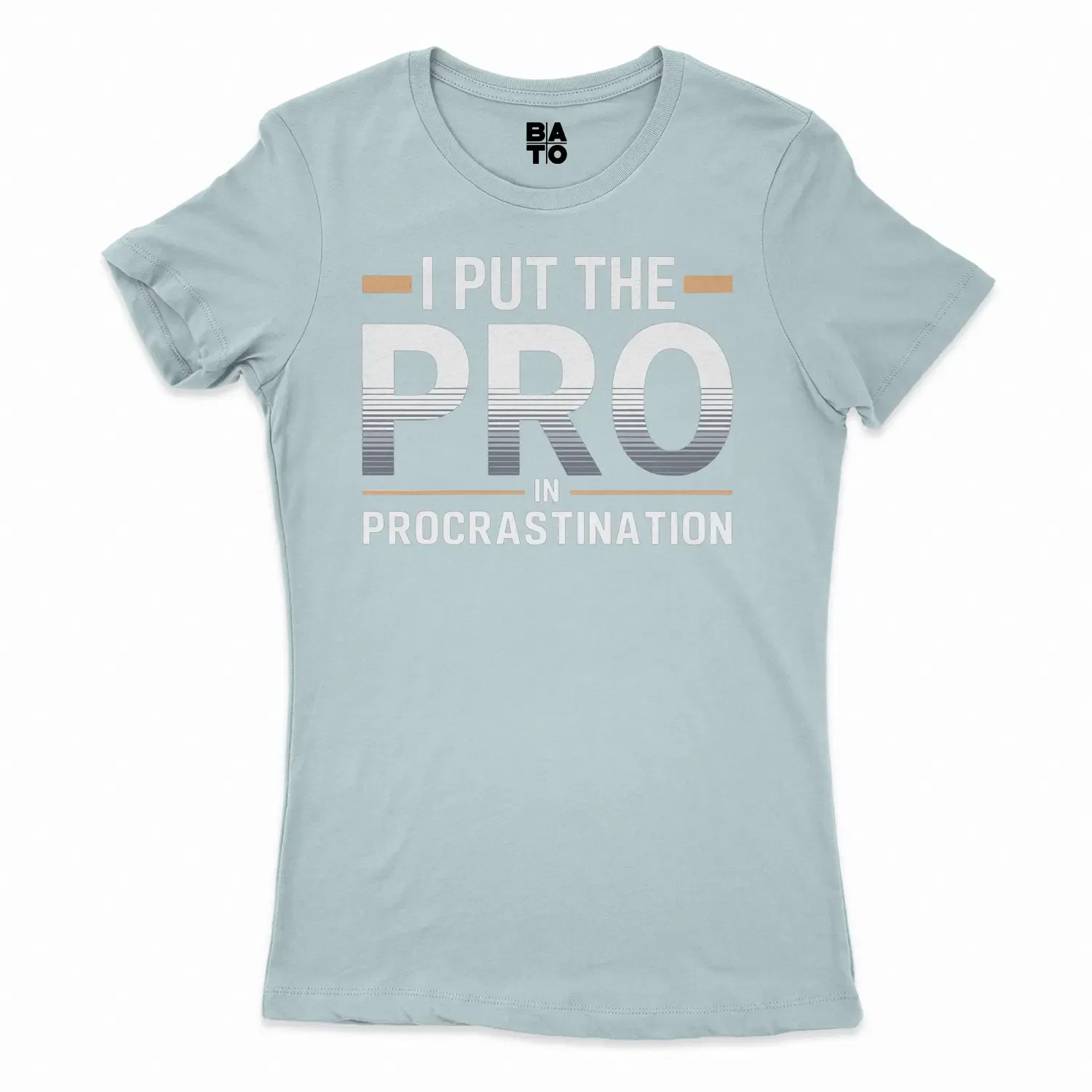 I Put Pro In Procrastination Women's T-Shirt in Solid Light Blue Color