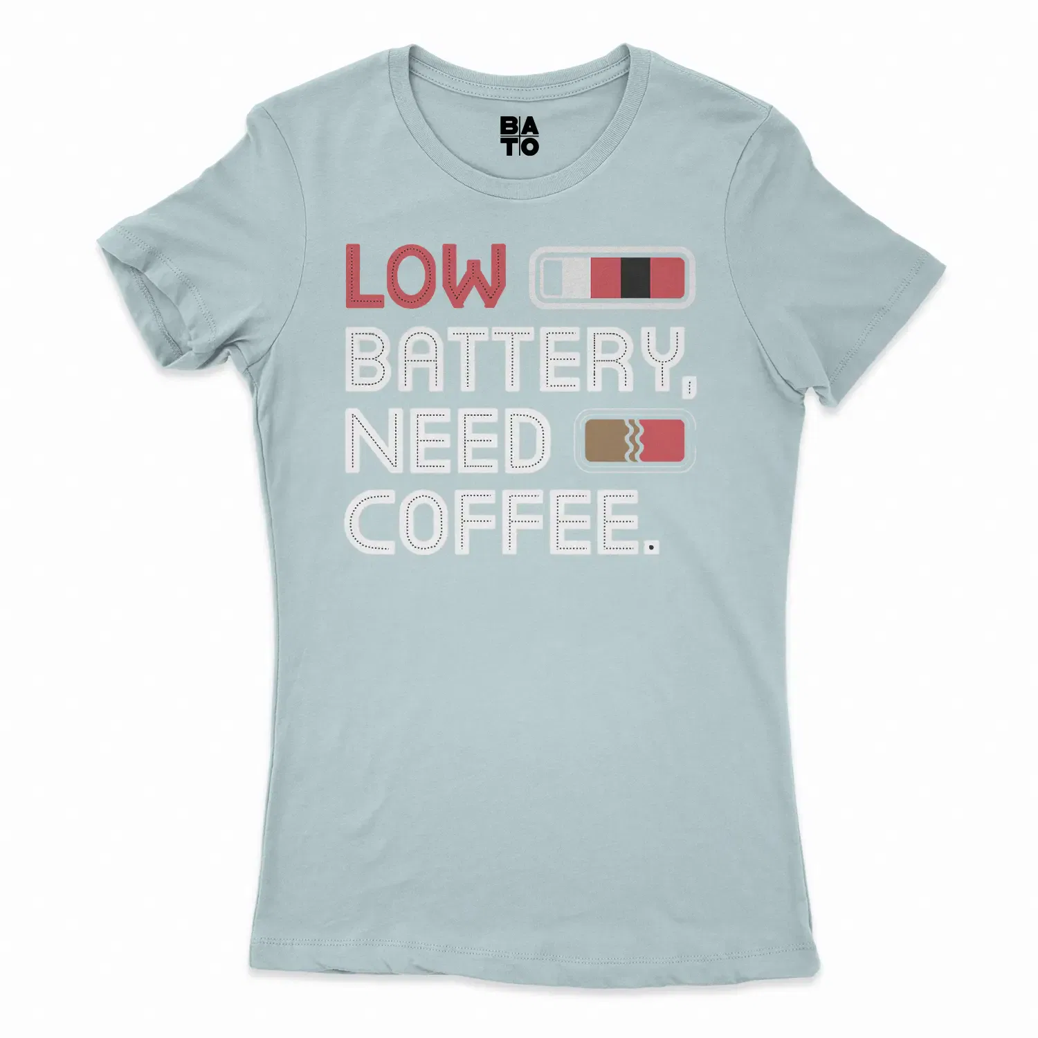 Low Battery, Need Coffee Women's T-Shirt in Solid Light Blue Color