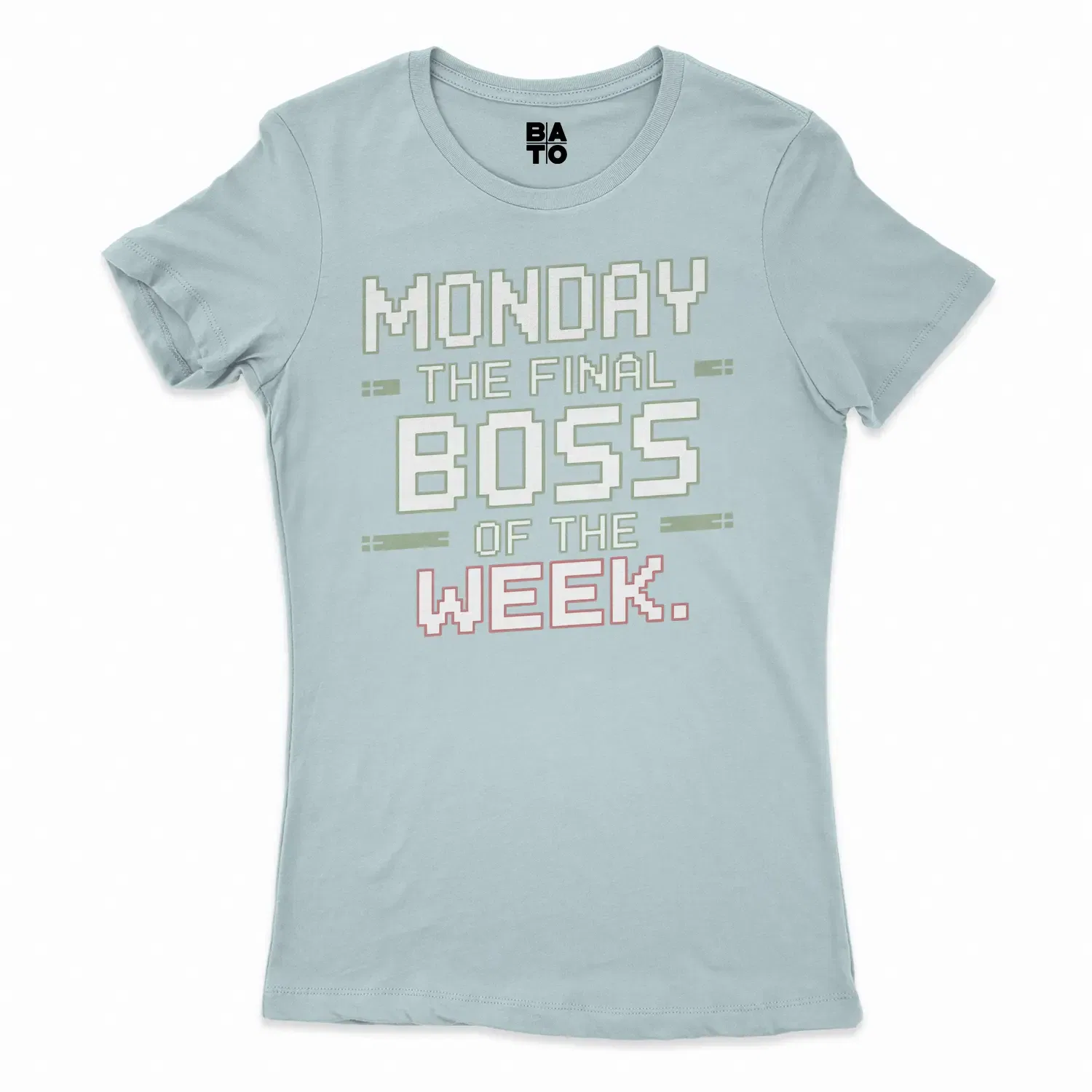 Monday, The Final Boss Of The Week Women's T-Shirt in Solid Light Blue Color