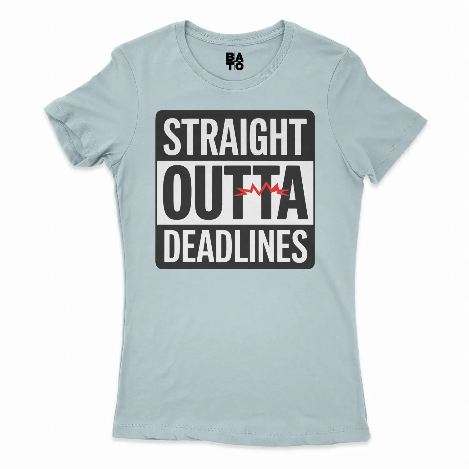 Straight Outta Deadlines Women's T-Shirt in Solid Light Blue Color