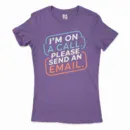 Im On A Call, Please Send An Email Women's T-Shirt in Solid Purple Rush Color