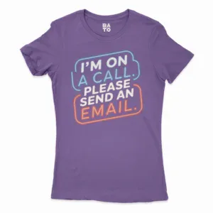 Im On A Call, Please Send An Email Women's T-Shirt in Solid Purple Rush Color